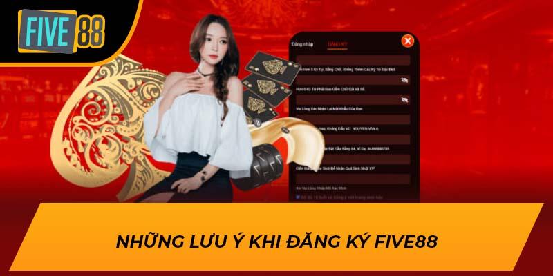 Hướng Dẫn Đăng Ký FIVE88 - Nhà Cái Uy Tín Hàng Đầu 3 Những lưu ý khi đăng ký FIVE88