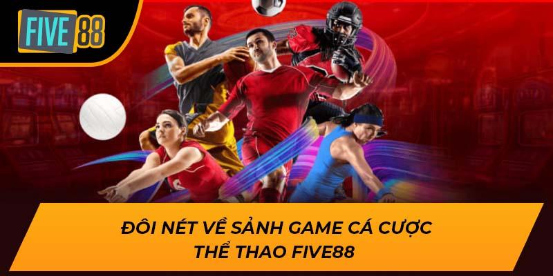 Thể Thao Five88 - Sân Chơi Cá Cược Đẳng Cấp Cho Mọi Bet Thủ 1 Đôi nét về sảnh game cá cược thể thao Five88