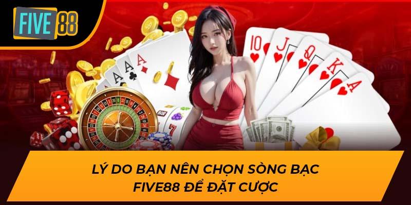 Khám Phá Sảnh Casino Five88 Đẳng Cấp Cho Mọi Thời Đại 2 Lý do bạn nên chọn sòng bạc Five88 để đặt cược